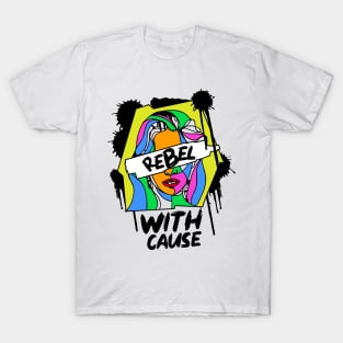 Rebel With A Cause T-Shirt